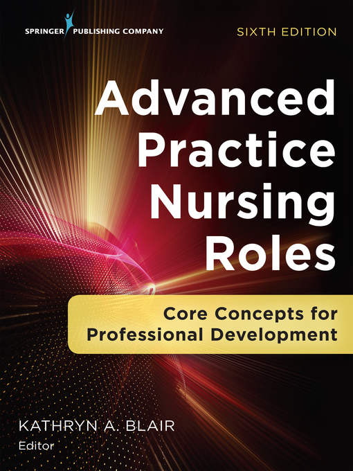 Title details for Advanced Practice Nursing Roles by Kathryn A. Blair - Available